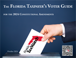 The Florida Taxpayer's Voter Guide for the 2024 Constitutional Amendments