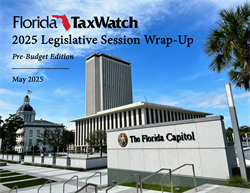 Florida TaxWatch 2025 Legislative Session Wrap-Up